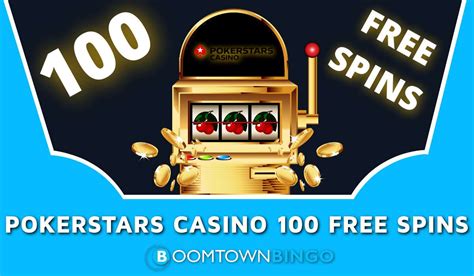 pokerstars 100 free spins|PokerStars Casino 100 No Deposit Free Spins .